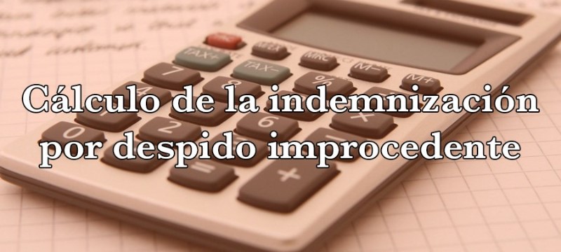 calculo-indemnizacion-por-despido-improcedente