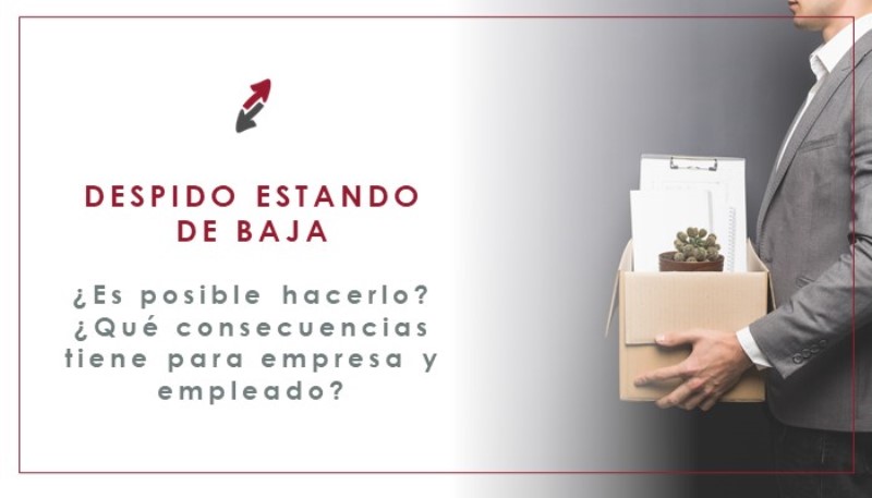 te-puede-despedir-la-empresa-estando-de-baja